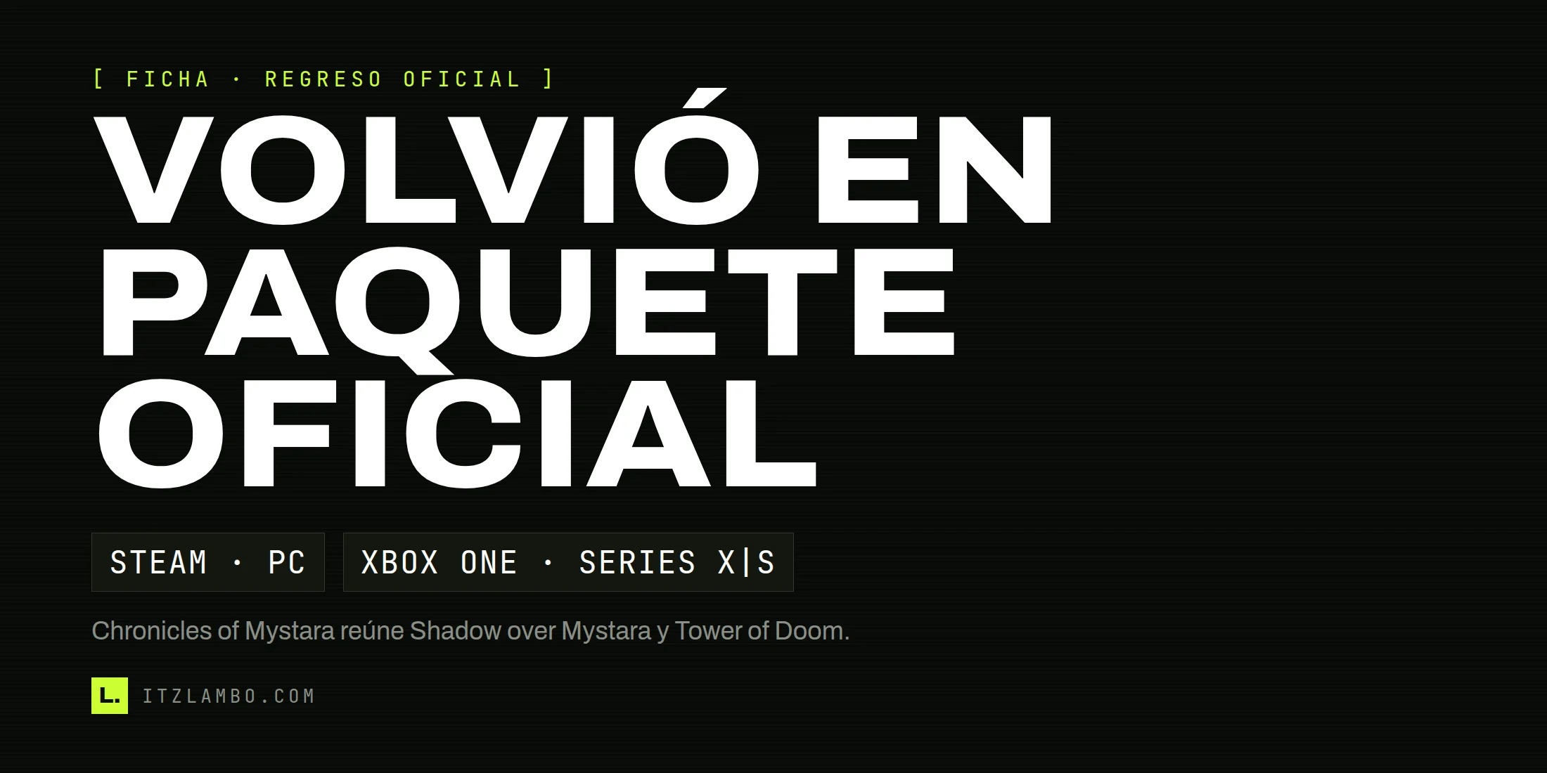 Cartel tipográfico: Volvió en paquete oficial; fichas de Steam para PC y Xbox One y Series X|S.