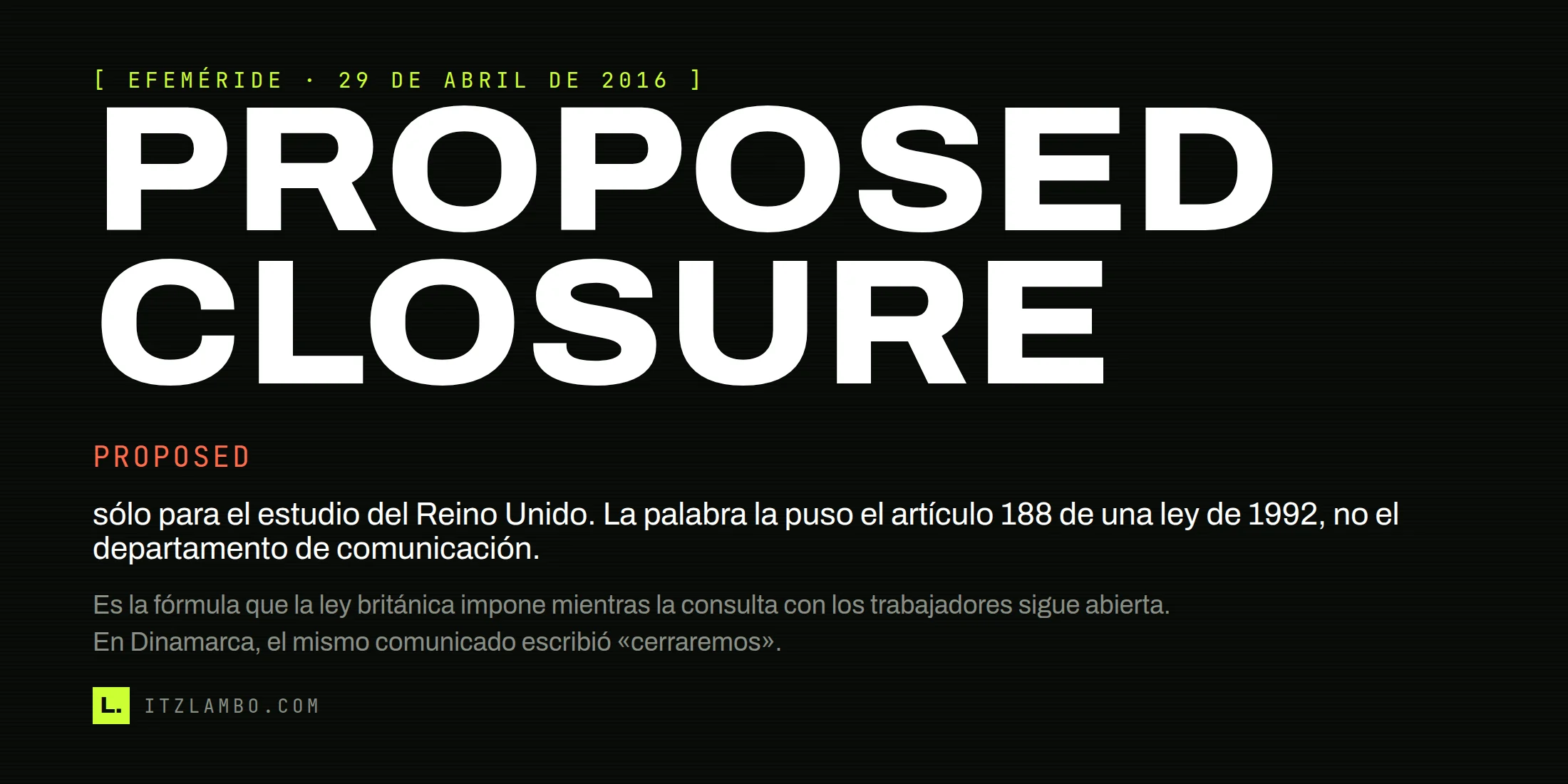 Cartel tipográfico con las palabras «PROPOSED CLOSURE» en dos líneas y, al lado, la aclaración de que Microsoft sólo usó ese condicional para el estudio británico porque se lo impuso el artículo 188 de una ley de 1992.