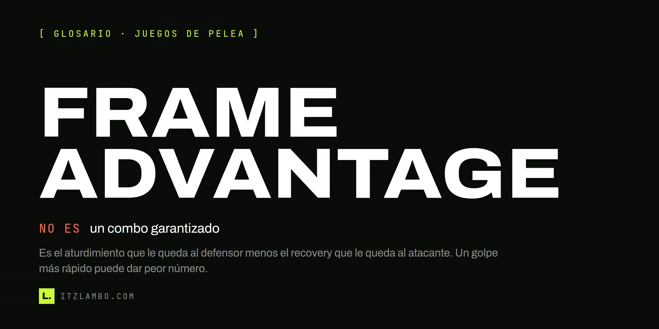 Cartel tipográfico con el término «Frame advantage» y, debajo, la contra «NO ES un combo garantizado».