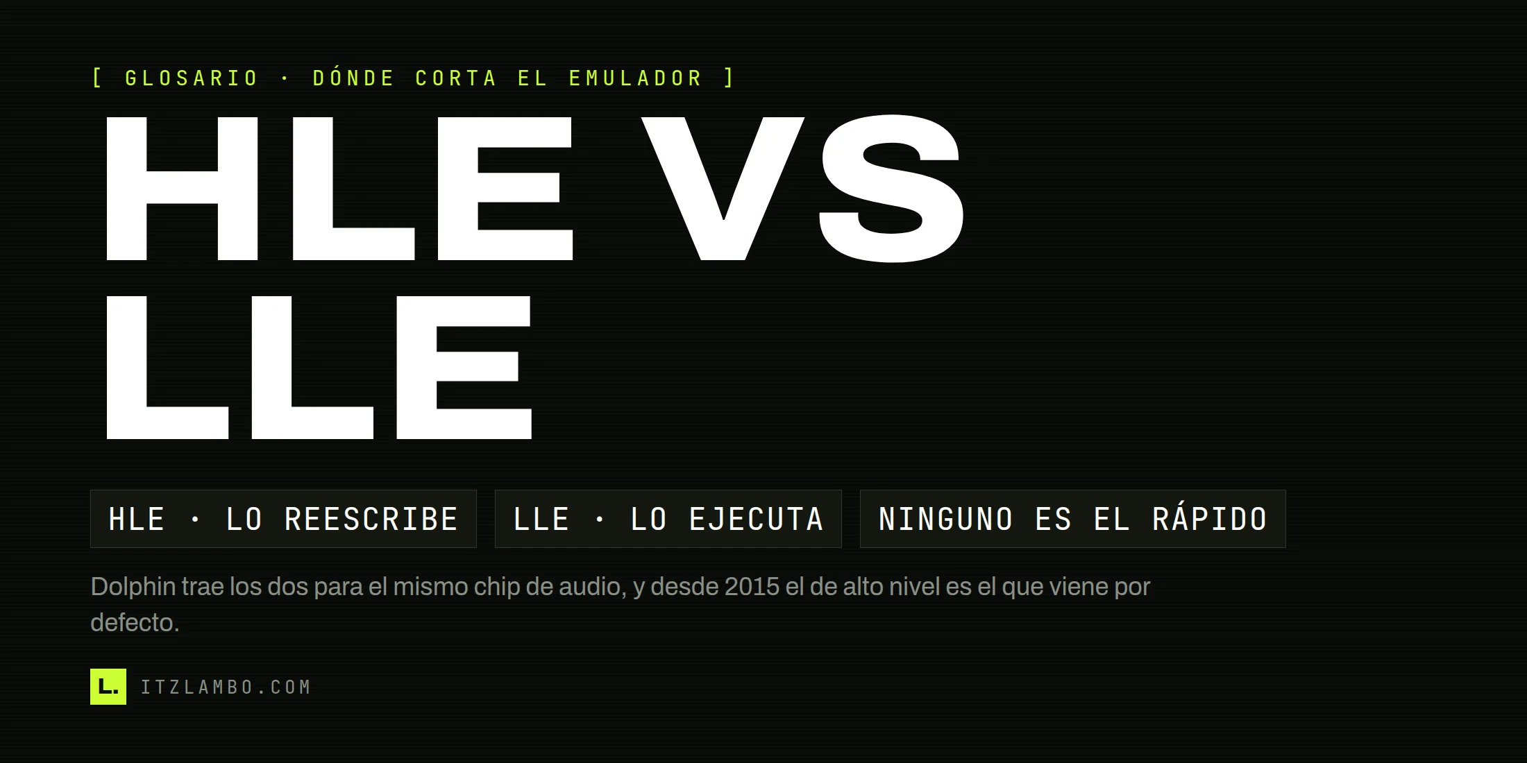 Cartel tipográfico con «HLE vs LLE» y tres fichas: HLE lo reescribe, LLE lo ejecuta, ninguno es el rápido.