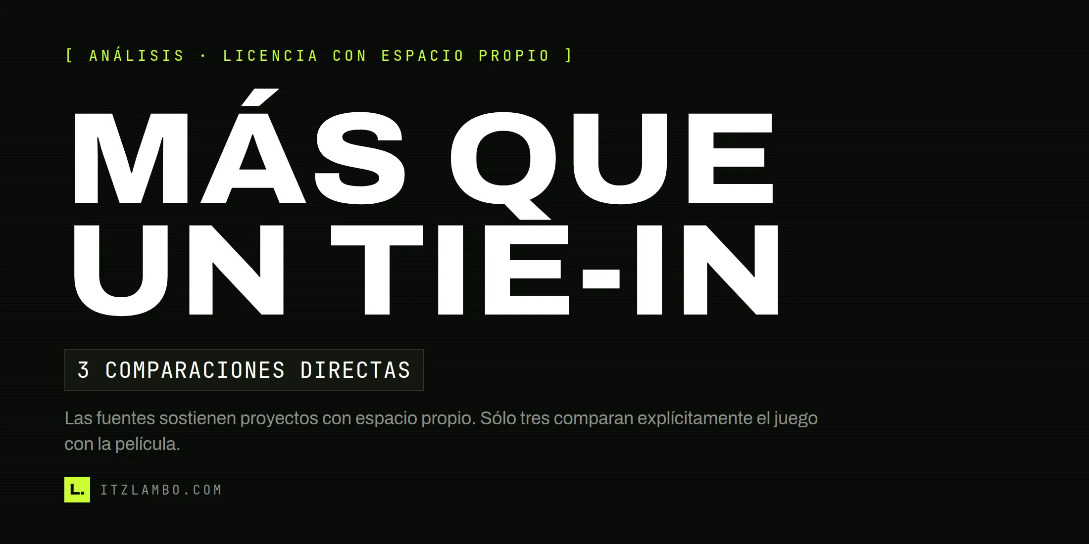 Cartel tipográfico: «Más que un tie-in». La nota aclara que tres casos tienen comparaciones directas con su película y que el resto documenta margen creativo.