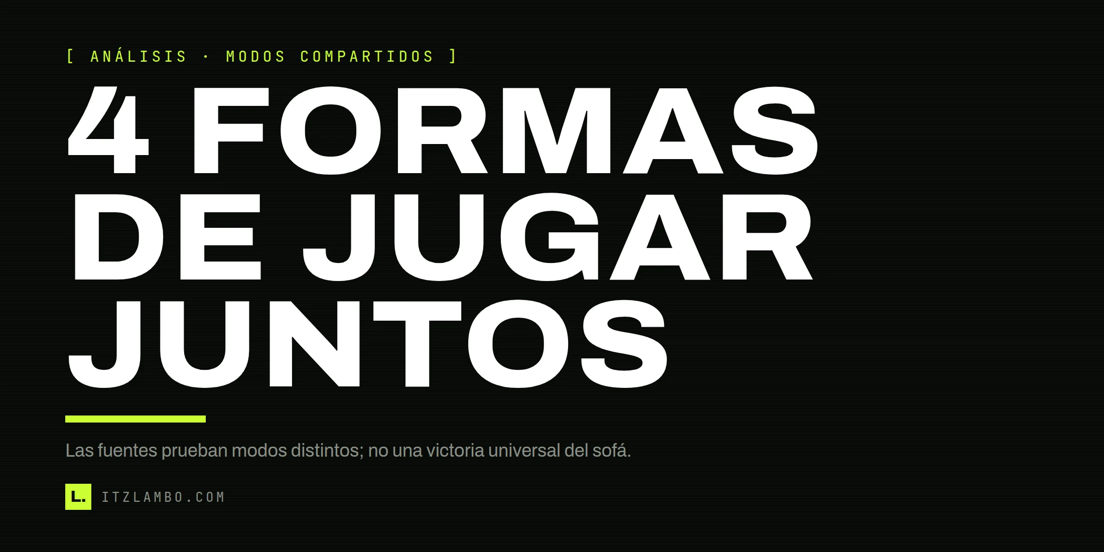 Cartel tipográfico con el texto «4 FORMAS DE JUGAR JUNTOS» sobre la comparación entre cooperativo local y en línea.