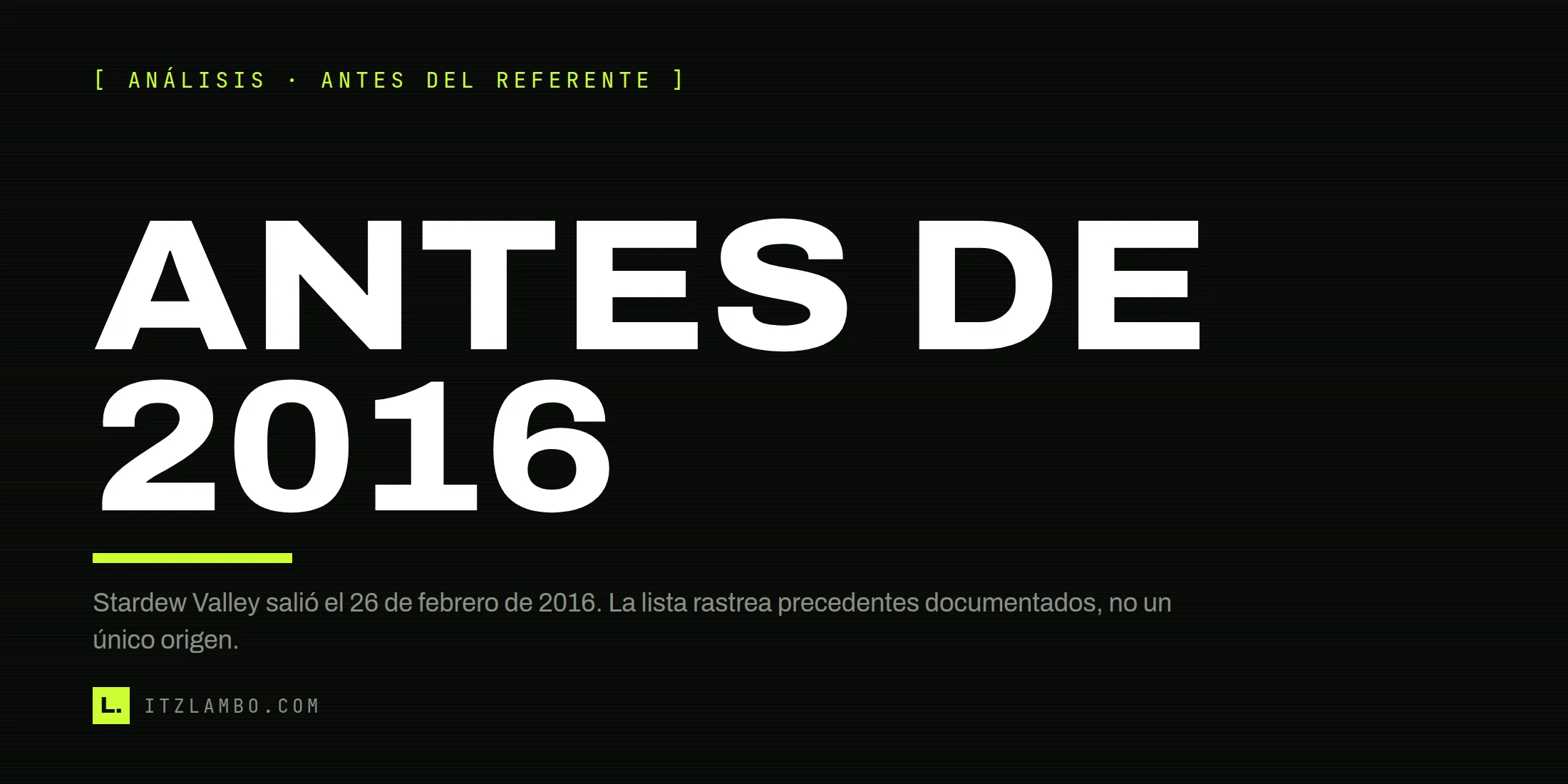 Cartel tipográfico con la frase Antes de 2016 sobre precedentes de simuladores de granja y vida.