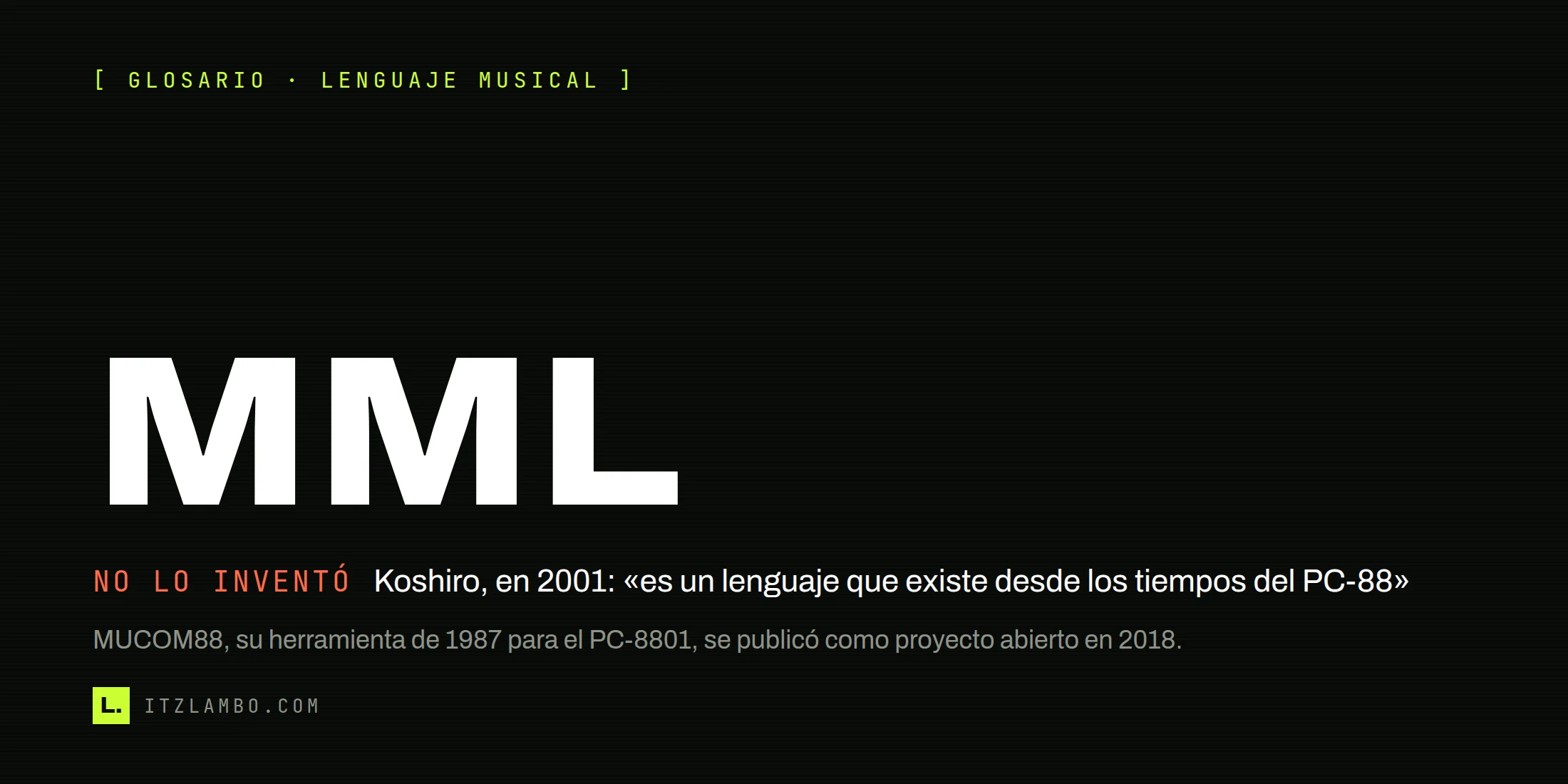 Cartel tipográfico con la palabra MML en grande y la aclaración de Koshiro en 2001: es un lenguaje que existe desde los tiempos del PC-88; MUCOM88, su herramienta de 1987, se publicó en 2018.