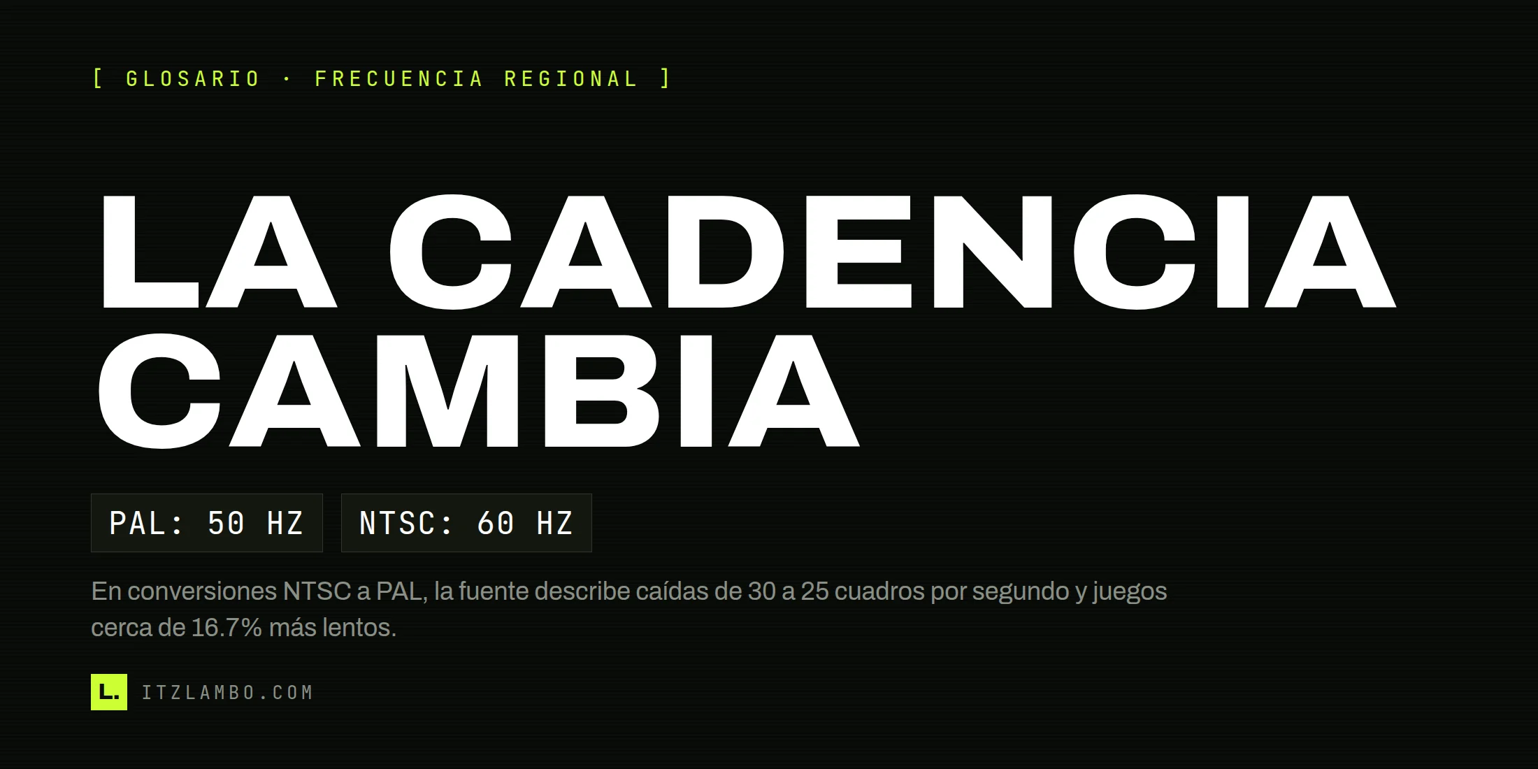 Cartel tipográfico: La cadencia cambia. Fichas: PAL 50 Hz y NTSC 60 Hz.