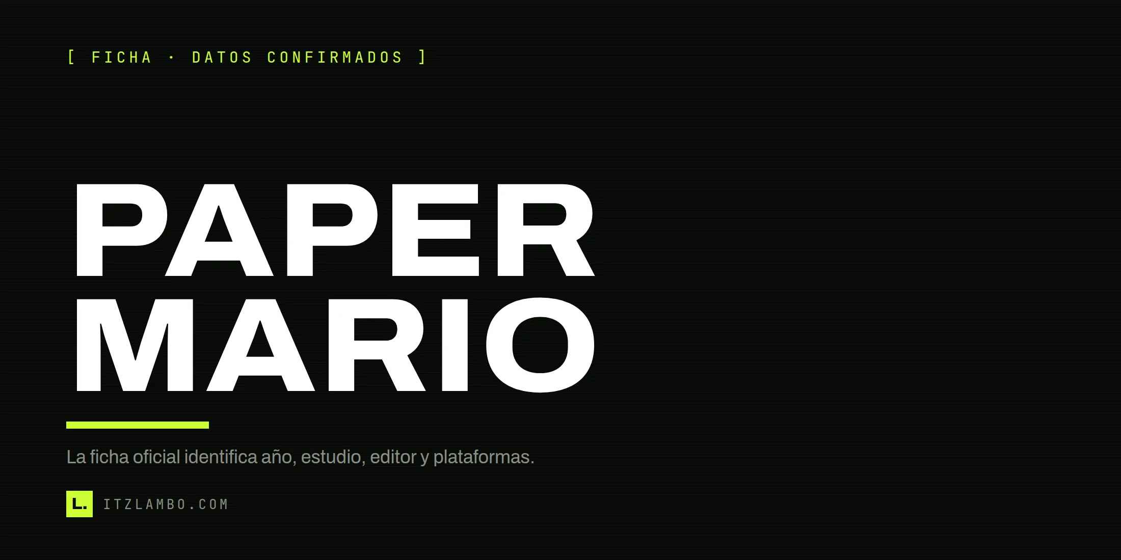 Cartel tipográfico que advierte que el expediente de Paper Mario no permite confirmar sus datos de ficha.