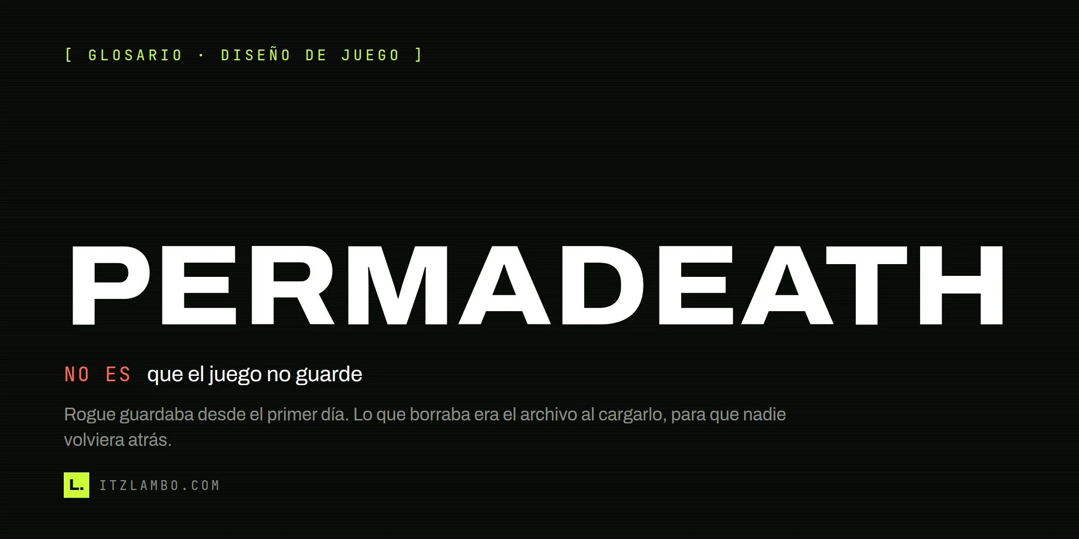 Cartel tipográfico con el término «Permadeath» y, debajo, la contra «NO ES que el juego no guarde».