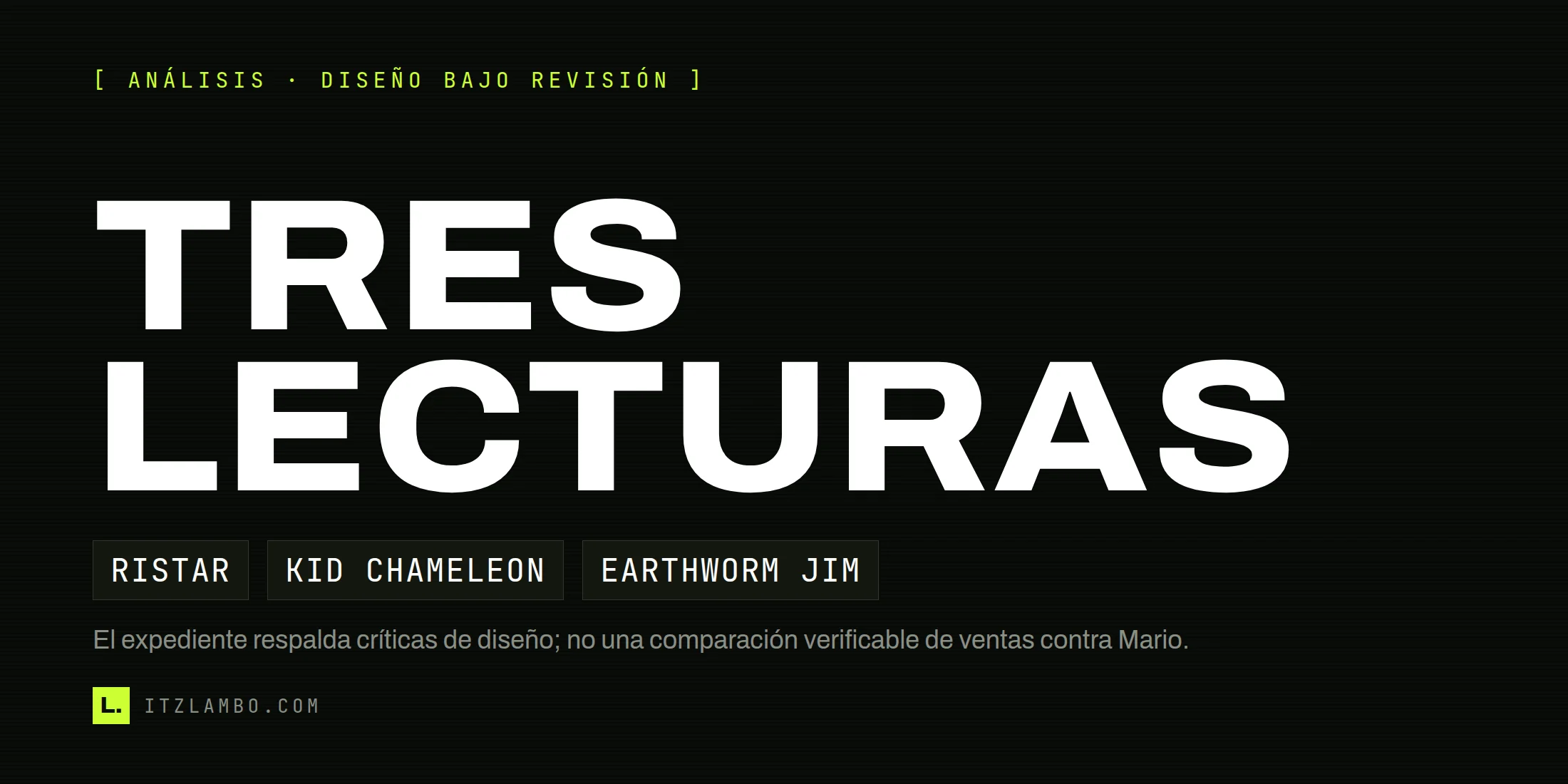 Cartel tipográfico que dice «Tres lecturas» y enumera Ristar, Kid Chameleon y Earthworm Jim.