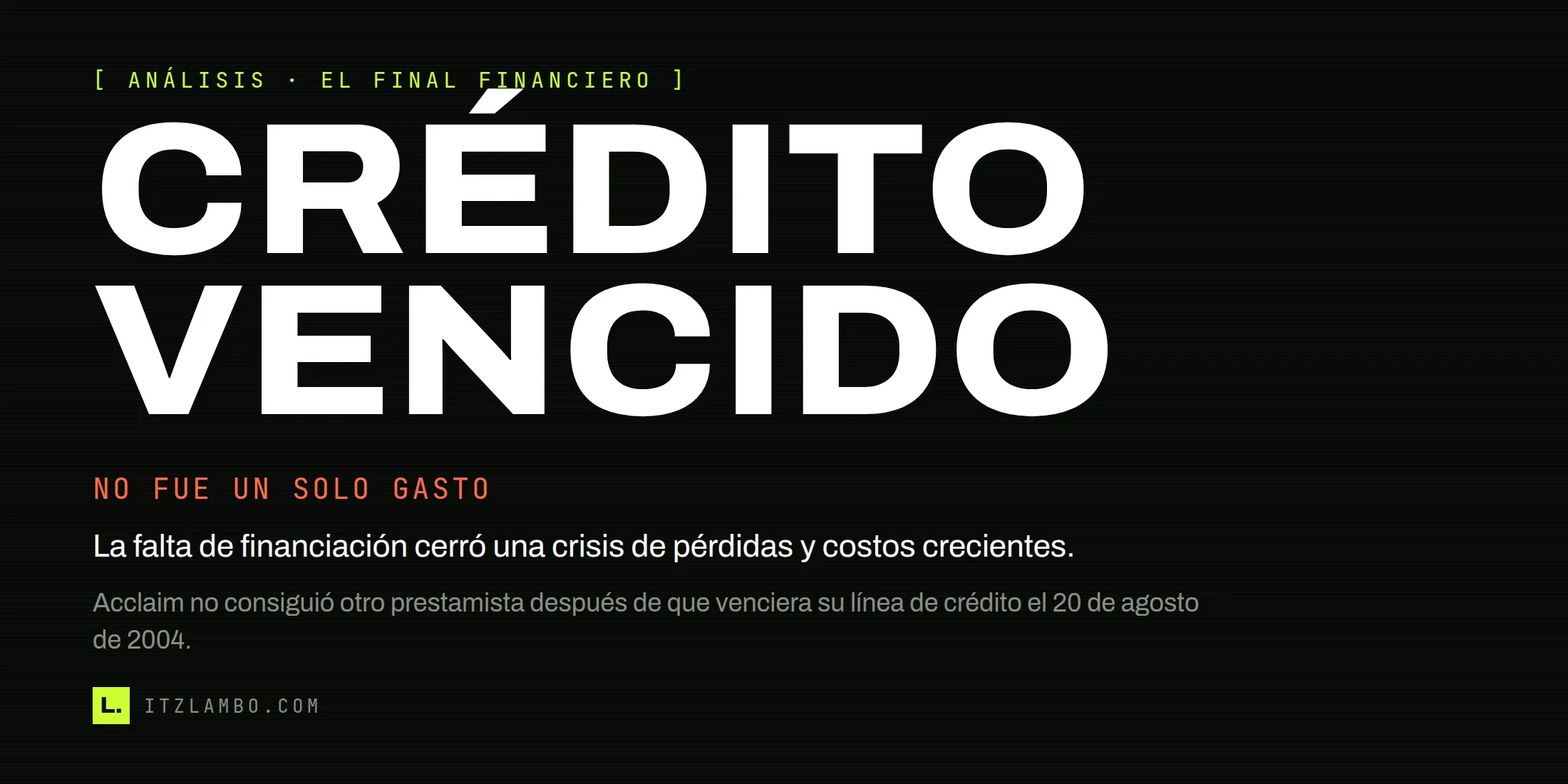 Cartel tipográfico con el texto “CRÉDITO VENCIDO” sobre el final financiero de Acclaim Entertainment.