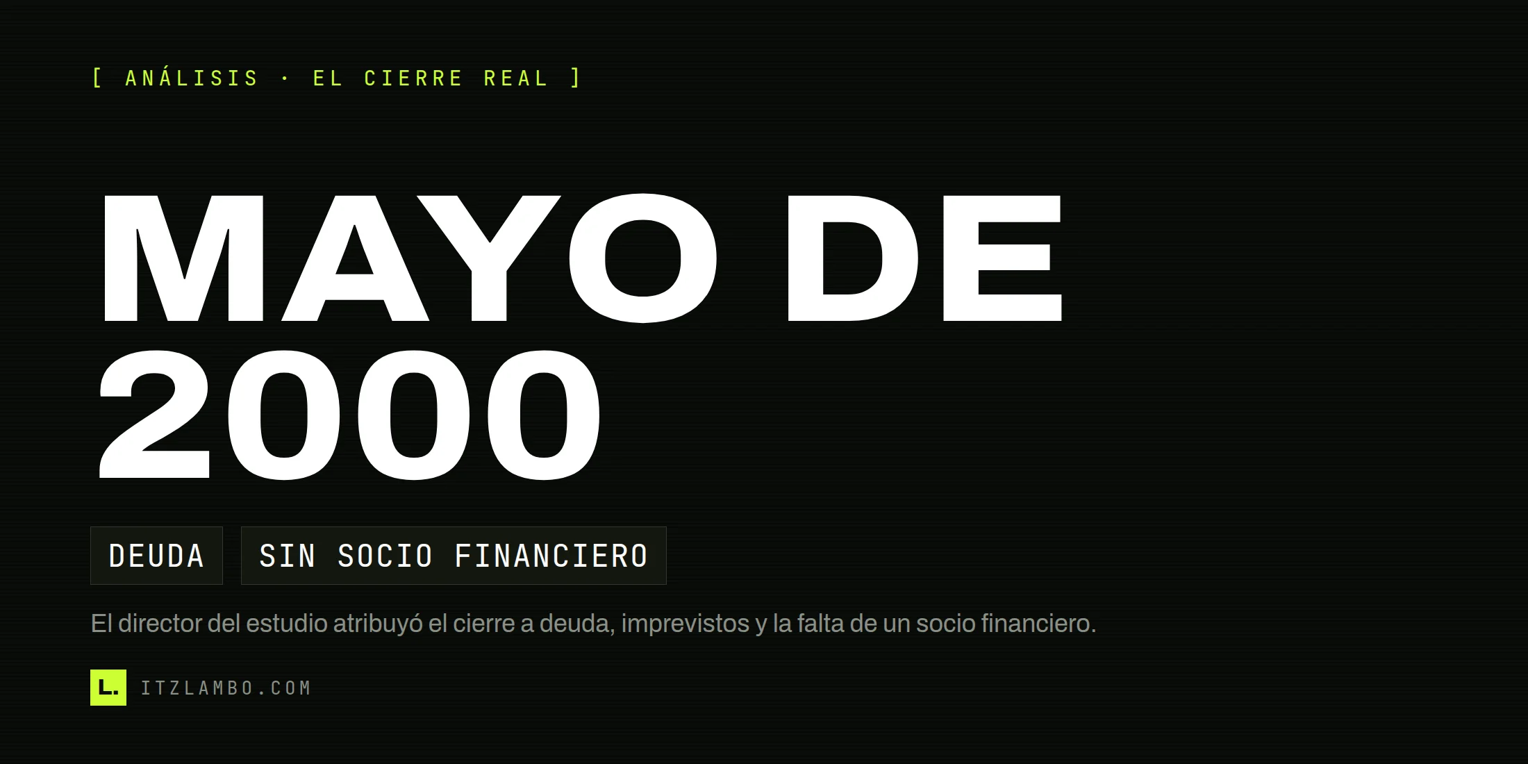 Cartel tipográfico sobre el cierre de Looking Glass Studios en mayo de 2000, con deuda y falta de socio financiero como contexto.