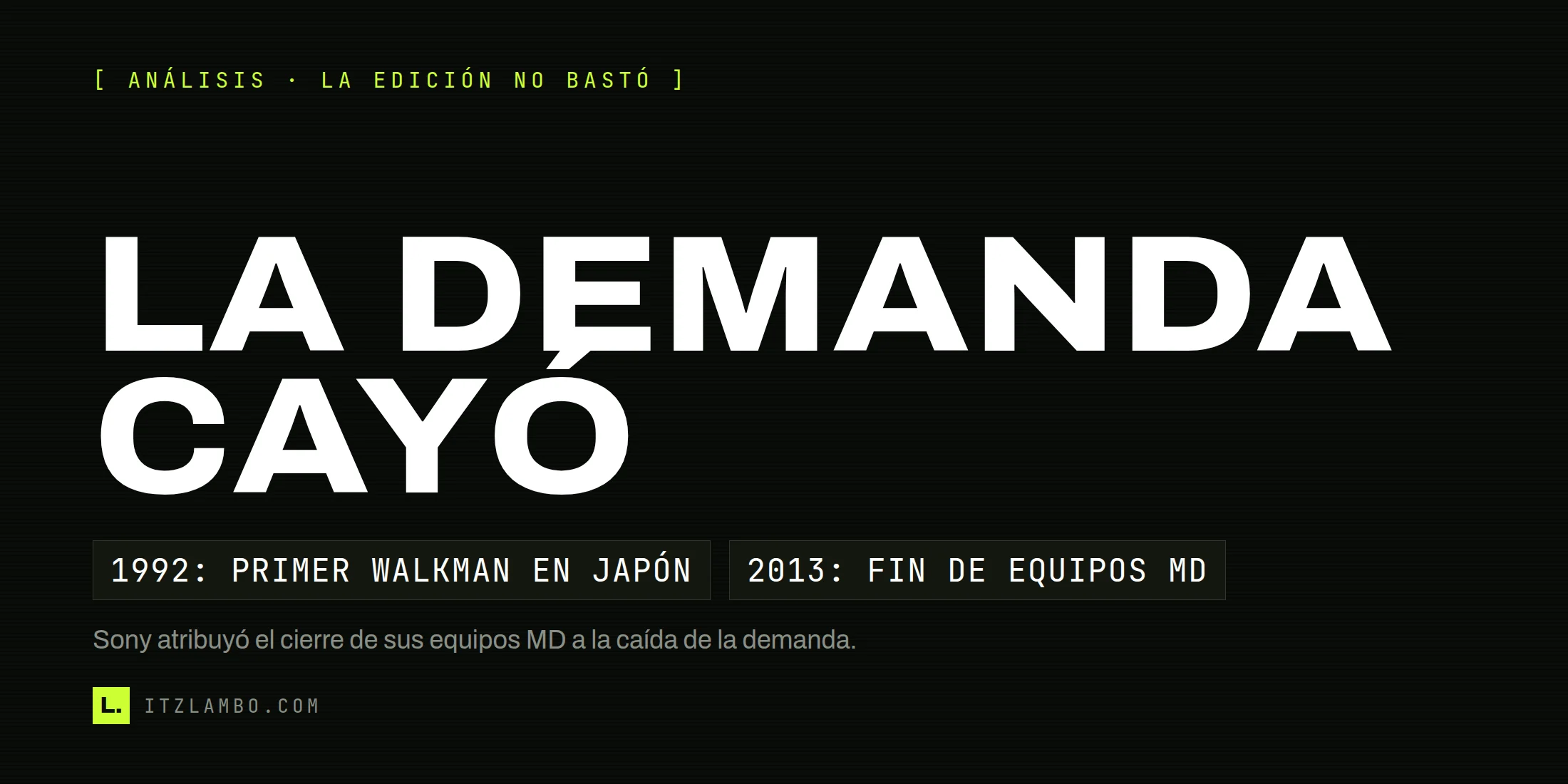 Cartel tipográfico: LA DEMANDA CAYÓ. Sony terminó la venta de todos sus equipos MiniDisc de grabación y reproducción en 2013.