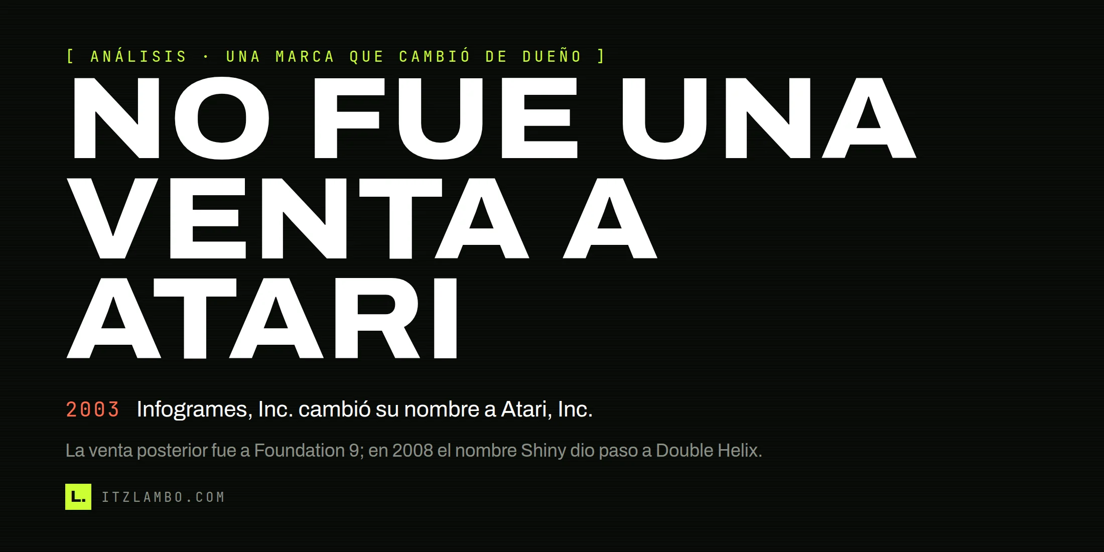 Cartel editorial: ‘NO FUE UNA VENTA A ATARI’. Debajo aclara que Infogrames, Inc. cambió su nombre a Atari, Inc. en 2003.