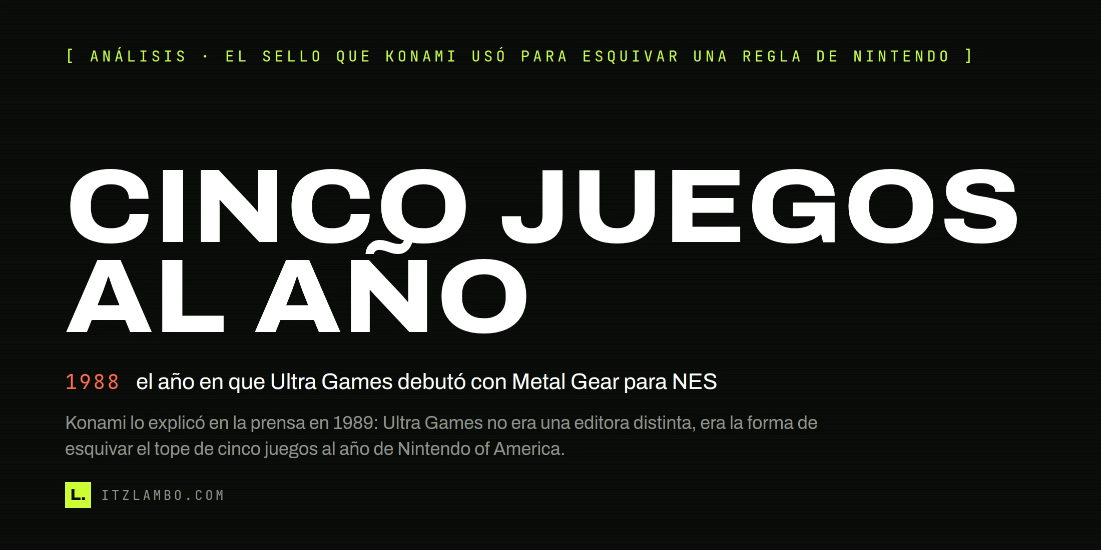 Cartel tipográfico sin fotografía: en letras grandes, CINCO JUEGOS AL AÑO, y debajo una ficha en contraste que dice 1988, el año en que Ultra Games debutó con Metal Gear para NES.