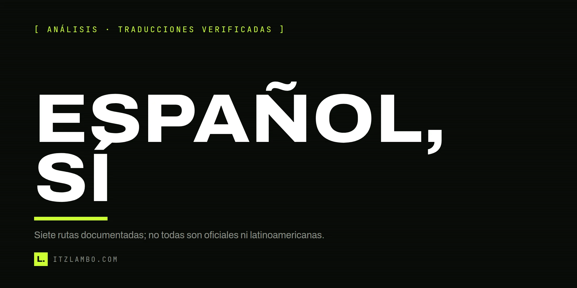 Cartel tipográfico: «ESPAÑOL, SÍ». Indica que la lista distingue localizaciones oficiales y parches documentados, sin confundir español con español latinoamericano.