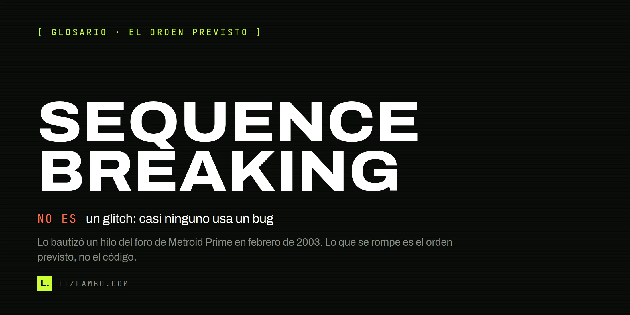 Cartel tipográfico oscuro con el término «Sequence breaking» en grande y, debajo, la corrección «NO ES un glitch»