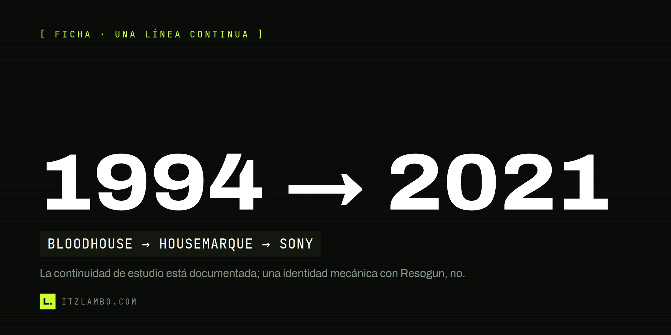 Cartel tipográfico: 1994 → 2021; Bloodhouse → Housemarque → Sony. La nota aclara que la continuidad está documentada, no una identidad mecánica con Resogun.