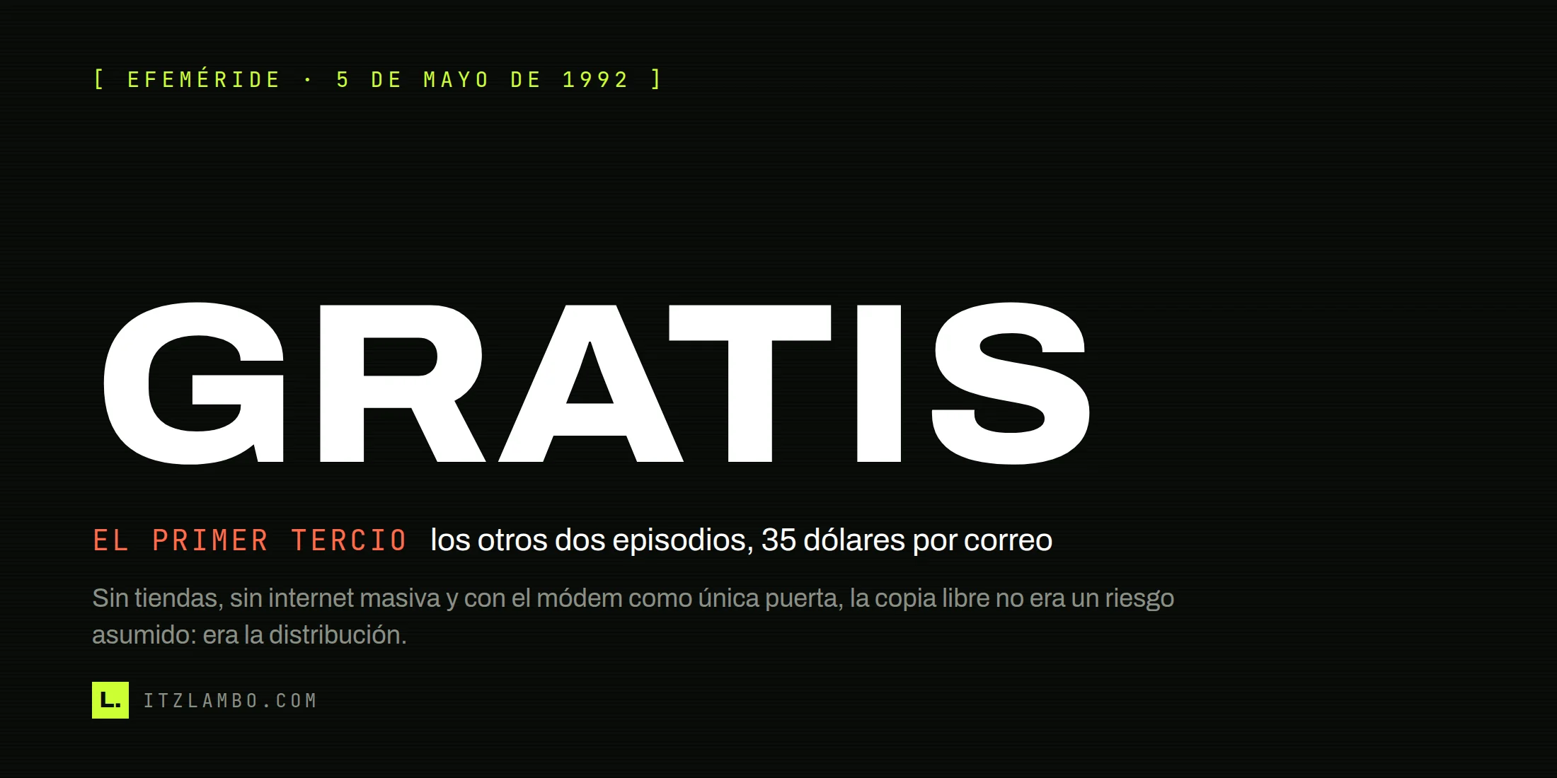 Cartel con la palabra GRATIS en letras enormes; debajo, en coral, el rótulo «EL PRIMER TERCIO» y la aclaración de que los otros dos episodios costaban 35 dólares por correo.